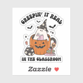 Creepin’ It Real in the Classroom Cute Teacher Sticker