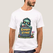 Creepin it Real T-shirt (Voorkant)