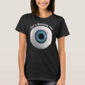 Creepy Blue Eye kijkt naar je! T-shirt (Voorkant)