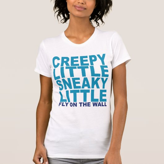 Creepy Little Sneaky Little T-shirt (Voorkant)