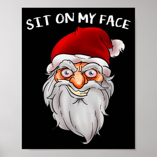 Creepy Santa Christmas -xmas Sit On My Face  Poster (Voorkant)