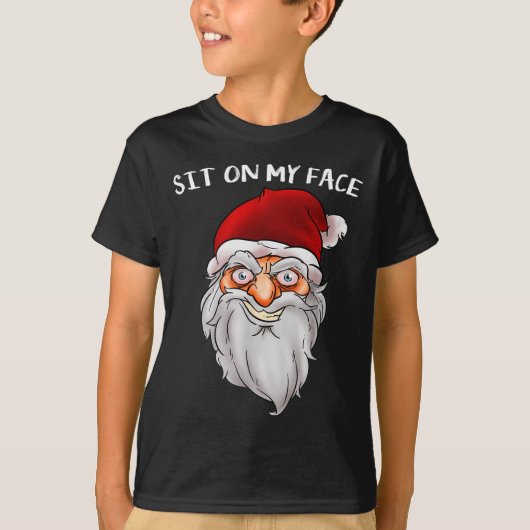 Creepy Santa Christmas -xmas Sit On My Face  T-shirt (Voorkant)