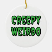 Creepy Weirdo Keramisch Ornament (Voorkant)