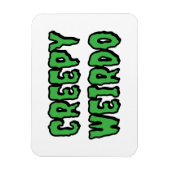 Creepy Weirdo Magneet (Verticaal)