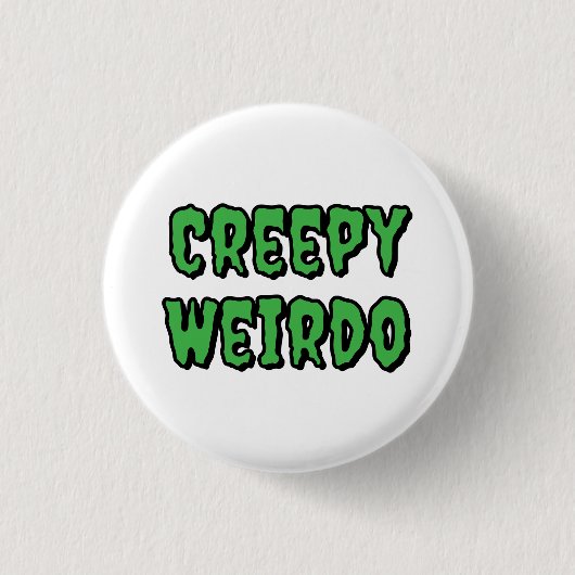 Creepy Weirdo Ronde Button 3,2 Cm (Voorkant)