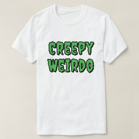 Creepy Weirdo T-shirt (Design voorkant)