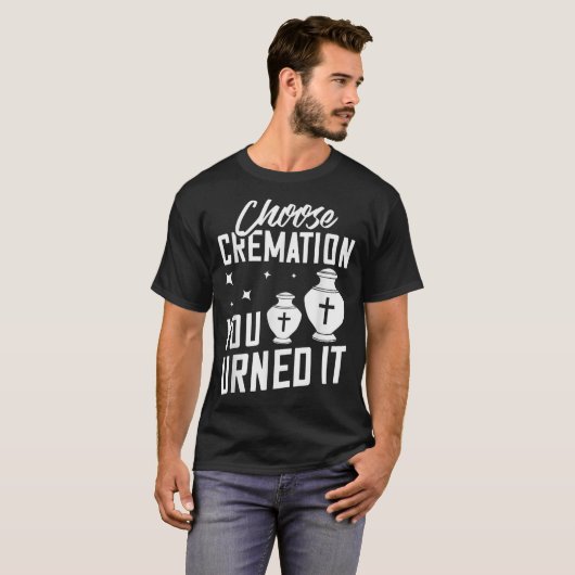 Crematie Crematory Mortician Uitvaart Directeur As T-shirt (Voorkant volledig)