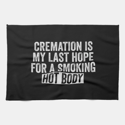 Crematie is mijn laatste hoop op het roken van war theedoek (Horizontaal)