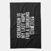 Crematie is mijn laatste hoop op het roken van war theedoek (Verticaal)