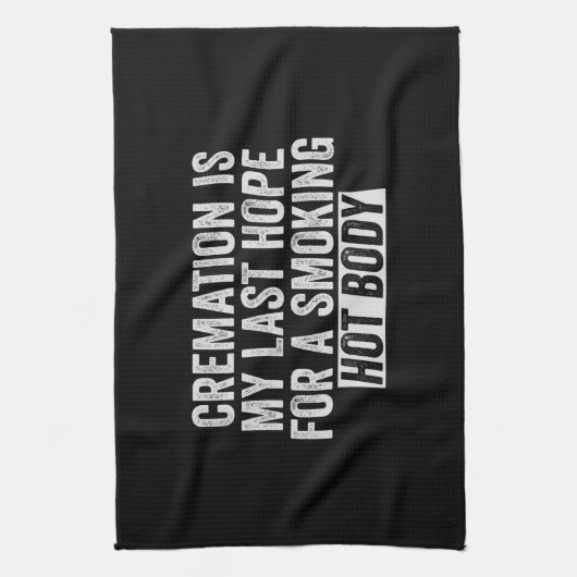 Crematie is mijn laatste hoop op het roken van war theedoek (Verticaal)