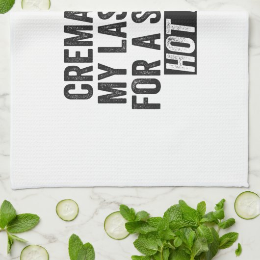 Crematie is mijn laatste hoop voor een gloeiend he theedoek (Gevouwen)