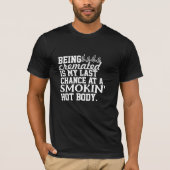 Crematie is mijn laatste kans op een rokende hete  t-shirt (Voorkant)