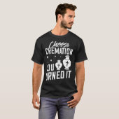 Cremation Crematory Mortician Funeral Director T-shirt (Voorkant volledig)