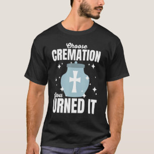Cremation Crematory Mortician Proud Funeral Direct T-shirt