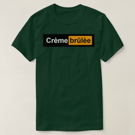 Creme Brulee grappig cadeau T-shirt (Design voorkant)