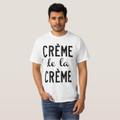 creme de la creme t-shirt (Voorkant volledig)