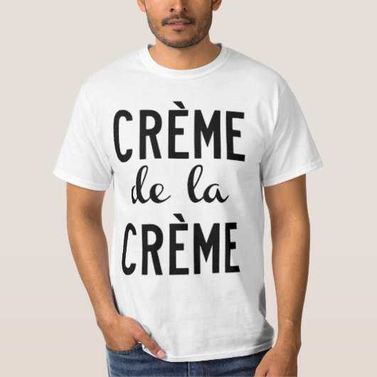 creme de la creme t-shirt (Voorkant)