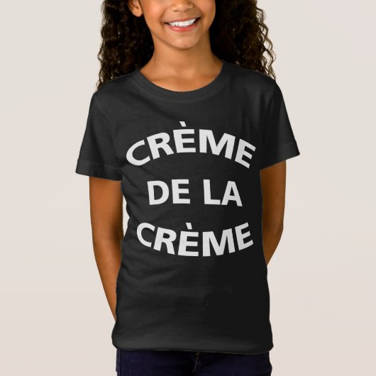 Creme De La Creme T-Shirt (Voorkant)