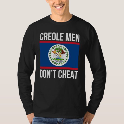 Creole Men Don't Cheat Belize Pride Belizean Flag  T-shirt (Voorkant)