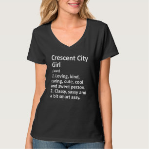 Crescent City Girl Ca California Funny City Home R T-shirt