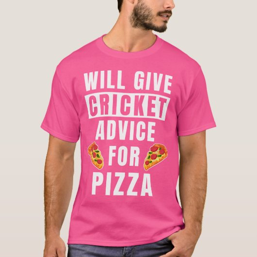 Cricket Advice For Pizza Sport Player Coaching Fun T-shirt (Voorkant)