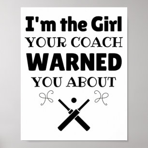 Cricket: Ik ben het meisje waar je coach je voor w Poster