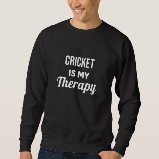 Cricket Is My Therapy Cricket Fans Cricket Player Trui (Voorkant)