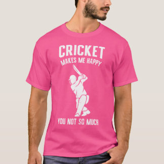 Cricket maakt me blij dat je niet zo veel cricket t-shirt