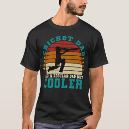 Cricket papa als een gewone vader, maar cooler t-shirt
