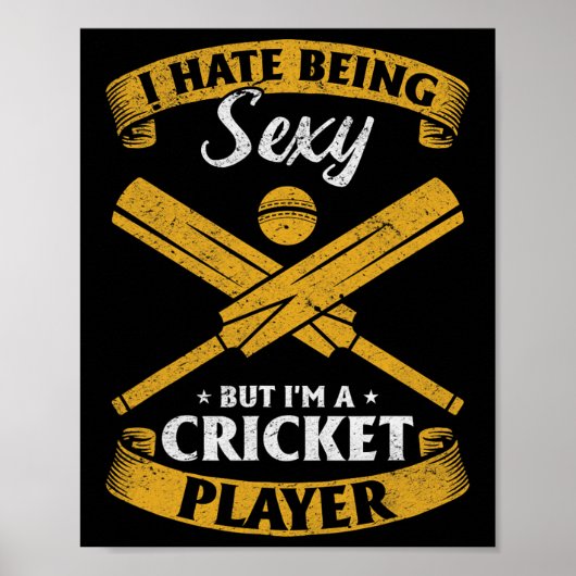 Cricket Player - I Hate Being Y But I'm A Cricket  Poster (Voorkant)