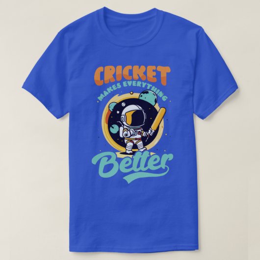 Cricket Player maakt alles beter T-shirt (Design voorkant)