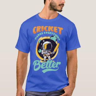 Cricket Player maakt alles beter T-shirt