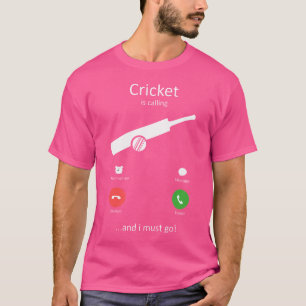 Cricket roept en ik moet grappig cricket gaan t-shirt