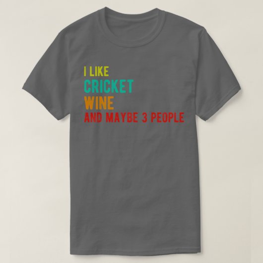 Cricket wine grappige verjaardag als Cricket wine T-shirt (Design voorkant)