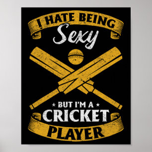 Cricketspeler - Ik haat het om Y te zijn, maar ik Poster