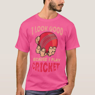 Cricketspeler Ik zie er goed uit Batsman Cricket S T-shirt