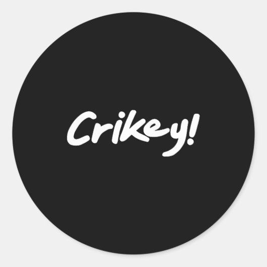 Crikey! Funny Aussie Slang Exclamation Tygraphy  Ronde Sticker (Voorkant)
