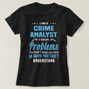 Crime Analyst T-shirt