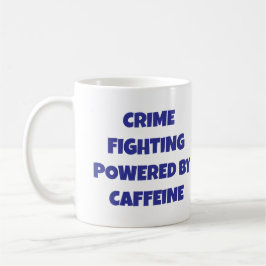 Crime Fighting Powered by Caffeine Coffee Mok