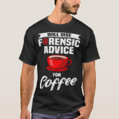 Crime Scene Forensics Criminology & Forensic Scien T-shirt (Voorkant)