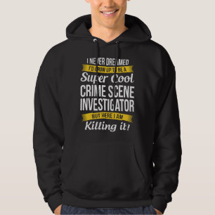 Crime Scene Investigator T Grappig Cadeau Hoodie