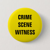 Crime Scene Witness Ronde Button 5,7 Cm (Voorkant)