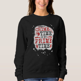 Crime Time Is My Prime Time, True Crime Murderino  Trui