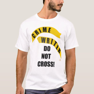Crime Writer No Crossing Genre Humor T-shirt