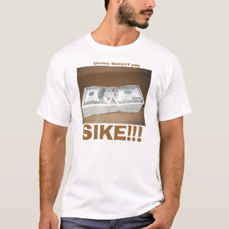 Criminaliteit betaalt niet t-shirt