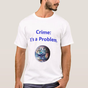 Criminaliteit - een probleem t-shirt