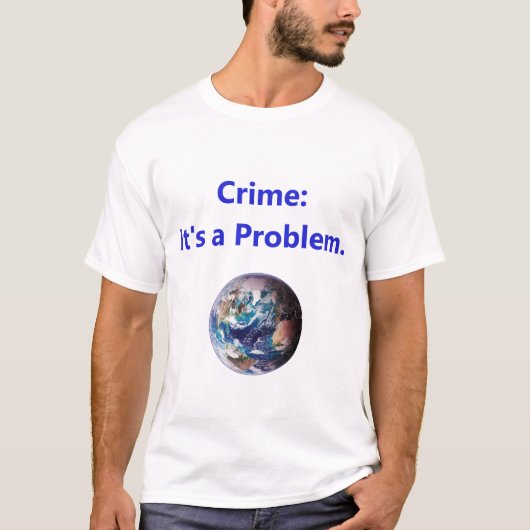 Criminaliteit - een probleem t-shirt (Voorkant)