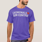 Criminals Love Pistool Control Ban Idiots not Pist T-shirt (Voorkant)