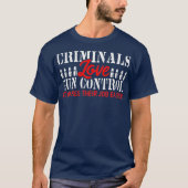 Criminals Love Pistool Control Geweldige Pistool L T-shirt (Voorkant)