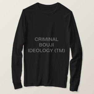 CRIMINEEL BOUJI IDEOLOGIE T-SHIRT